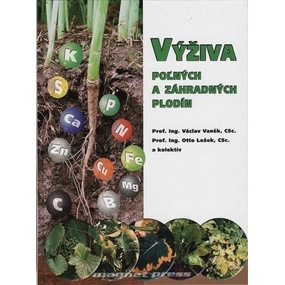 Výživa poľných a záhradných plodín - Václav Vaněk, Otto Ložek a kol.