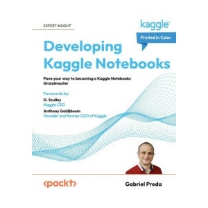 Developing Kaggle Notebooks | Gabriel Preda (ISBN: 9781805128519)
