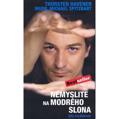 Nemyslite na modrého slona - Thorsten Havener, Michael Spitzbart