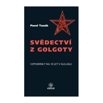 Svědectví z Golgoty - Pavel Tunák