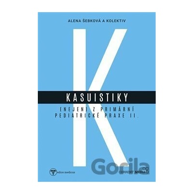 Kasuistiky (nejen) z primární pediatrické praxe 2 - Alena Šebková