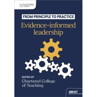 From principle to practice: Evidence-informed leadership - The Chartered College of Teaching
