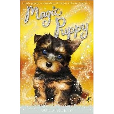 Magic Puppy: Sunshine Shimmers - Sue Bentley