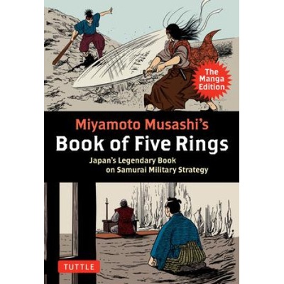 Musashi's Book of Five Rings: The Manga Edition: Japan's Legendary Book of Samurai Military Strategy