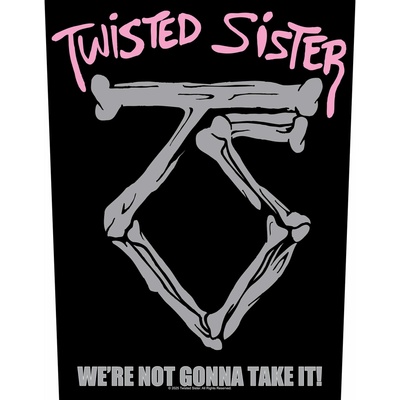 Nažehlovačka Twisted Sister - We're Not Gonna Take It