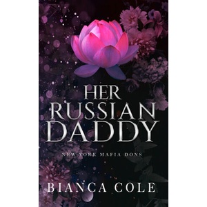 Her Russian Daddy: A Dark Mafia Romance (2020)