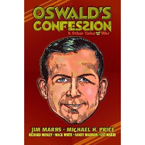 Oswald's Confession & Other Tales from the War | Jim Marrs, Michael H Price (ISBN: 9781467951159)