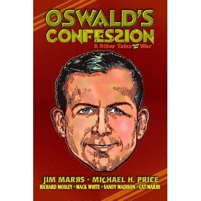 Oswald's Confession & Other Tales from the War | Jim Marrs, Michael H Price