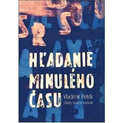 Hľadanie minulého času - Vladimír Petrík, Vladimír Barborík