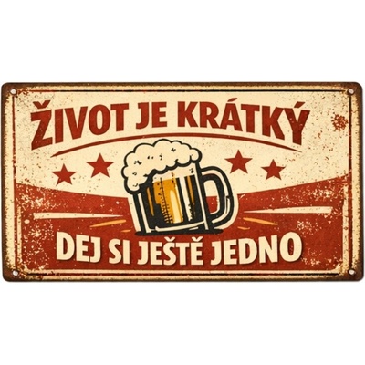 Ceduľa značka Život je krátky, dej si ještě jedno