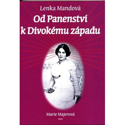 Od Panenství k Divokému západu - Mandová Lenka