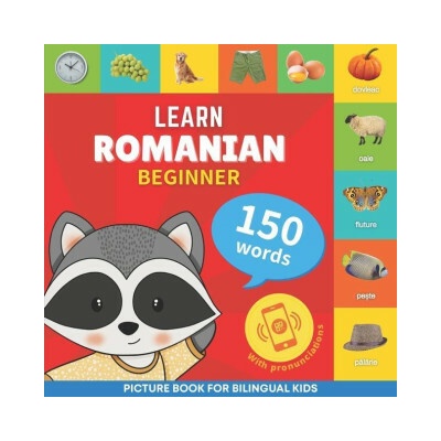 Learn romanian - 150 words with pronunciations - Beginner: Picture book for bilingual kids