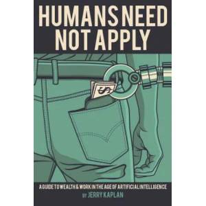 Humans Need Not Apply | Jerry Kaplan (2017)