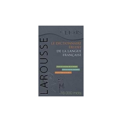 Le Lexis - Dictionnaire érudit de la langue française LAROUSSE