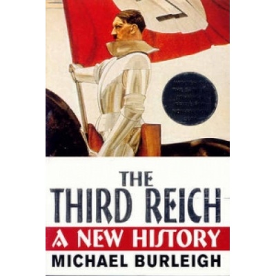 The Third Reich : A New History - Michael Burleigh