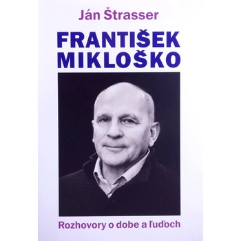 Podať svedectvo. Rozhovory s Františkom Mikloškom - Ján Štrasser SK