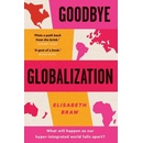 Goodbye Globalization - Elisabeth Braw
