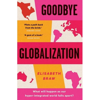 Goodbye Globalization - Elisabeth Braw