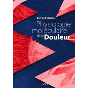 Physiologie moléculaire de la douleur | Calvino (ISBN: 9782704016198)