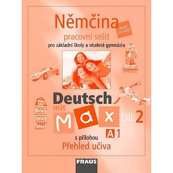 Deutsch mit Max 2 - Němčina pro ZŠ a víceletá gymnázia - Fišarová O., Zbranková M.