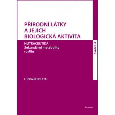 Přírodní látky a jejich biologická aktivita sv. 3.