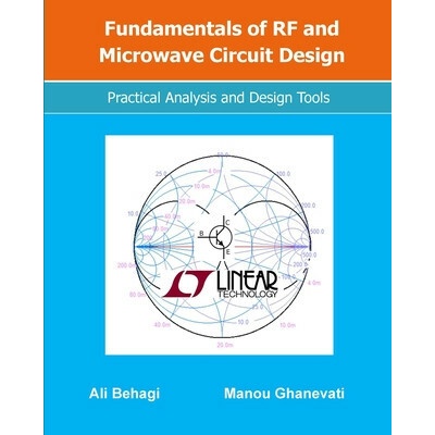 Fundamentals of RF and Microwave Circuit Design: Practical Analysis and Design Tools (Ali Behagi,Manou Ghanevati)(Brožovaná)