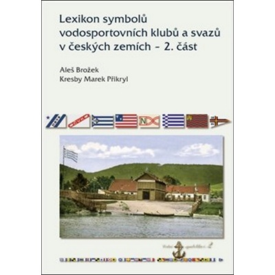 Lexikon symbolů vodosportovních klubů a svazů v českých zemích - 2. část