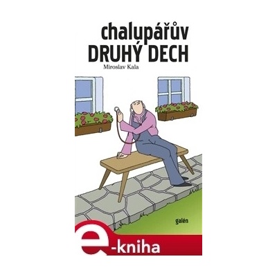 Chalupářův druhý dech - Miroslav Kala