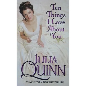 Ten Things I Love About You | Julia Quinn (ISBN: 9780061491894)