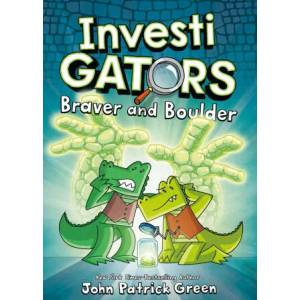 InvestiGators: Braver and Boulder | GREEN JOHN PATRICK (ISBN: 9781250220066)