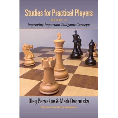 Studies for Practical Players: Book 2: Improving Important Endgame Concepts