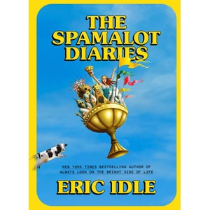 The Spamalot Diaries | Idle, Eric (ISBN: 9780593800485)