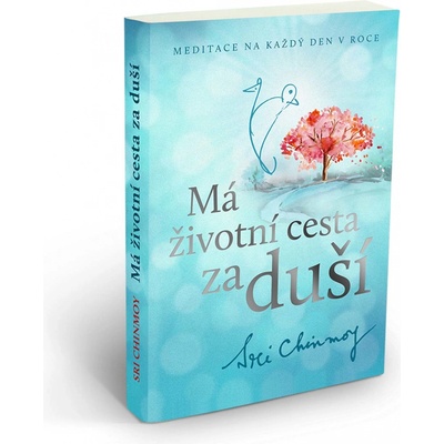 Má životní cesta za duší - Sri Chinmoy