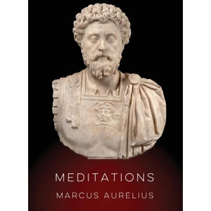 Meditations by Marcus Aurelius (ISBN: 9780999501269)