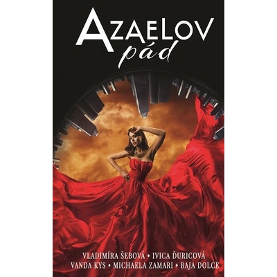 Azaelov pád - Vladimíra Šebová, Ivica Ďuricová, Vanda Kys, Michaela Zamari, Baja Dolce