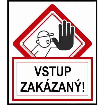 Samolepka / tabuľka Vstup zakázaný (Bezpečnostné tabuľky, samolepky, zákaz vstupu, fajčiť, parkovať, Vstup zakázaný)