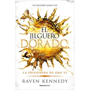 EL JILGUERO DORADO LA PRISIONERA DE ORO 6 | Raven Kennedy (ISBN: 9788410442948)