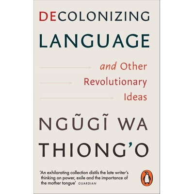 Decolonizing Language and Other Revolutionary Ideas