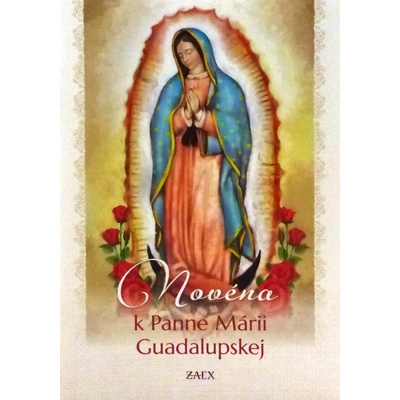 Novena k Panne Márii, Guadalupskej