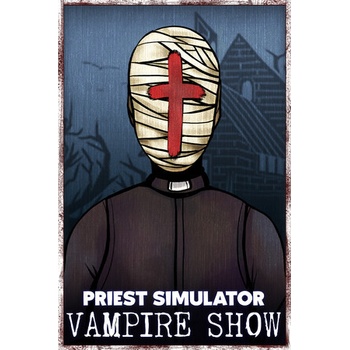 Priest Simulator: Vampire Show