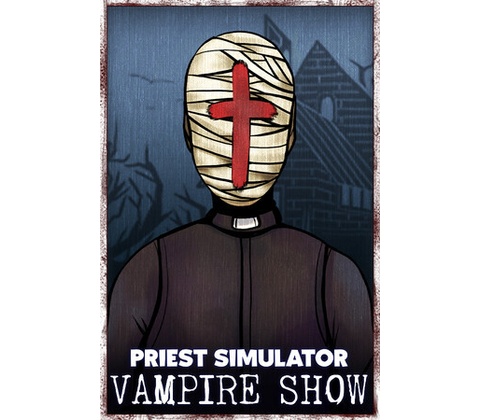 Priest Simulator: Vampire Show