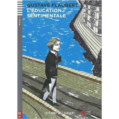 Lectures Eli Seniors Niveau 4 FLE B2 : L´Education Sentimen...