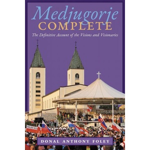 Medjugorje Complete | Donal Anthony Foley, Manfred Hauke, William A. Thomas (ISBN: 9781621387466)