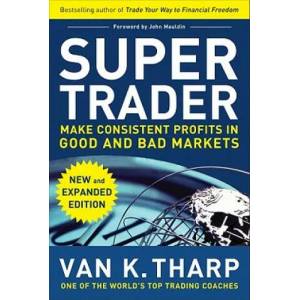 Super Trader, Expanded Edition: Make Consistent Profits in Good and Bad Markets (ISBN: 9780071749084)