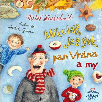 Miloš Kratochvíl Markéta Vydrová Mikuláš, Ježíšek, pan Vrána a my