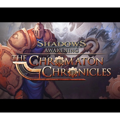 Shadows: Awakening - The Chromaton Chronicles
