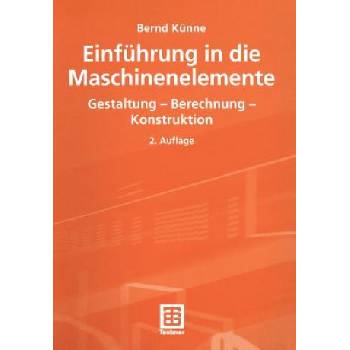 Einführung in die Maschinenelemente | Bernd Künne