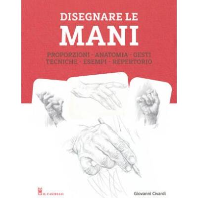 Disegnare le mani | Giovanni Civardi