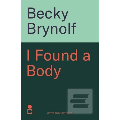 I Found a Body - Becky C. Brynolf