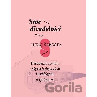 Sme divadelníci - Juraj Šebesta